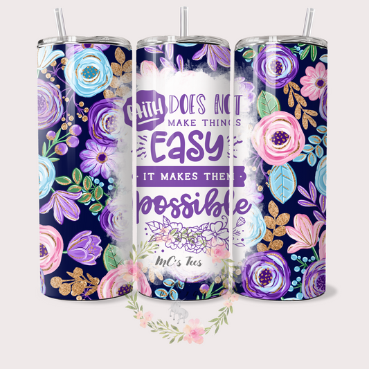 Faith Makes Things Possible Sublimation Tumbler