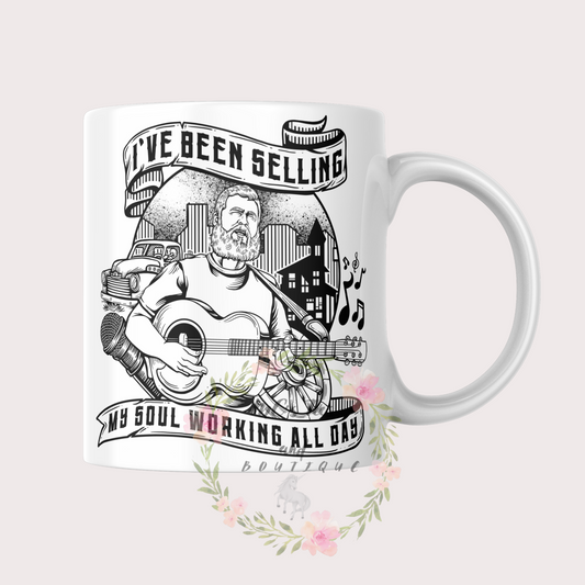 I've Been Selling My Soul Working All Day Sublimation Mug