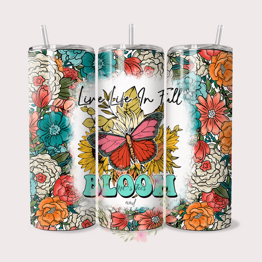 Live Life in Full Bloom Sublimation Tumbler