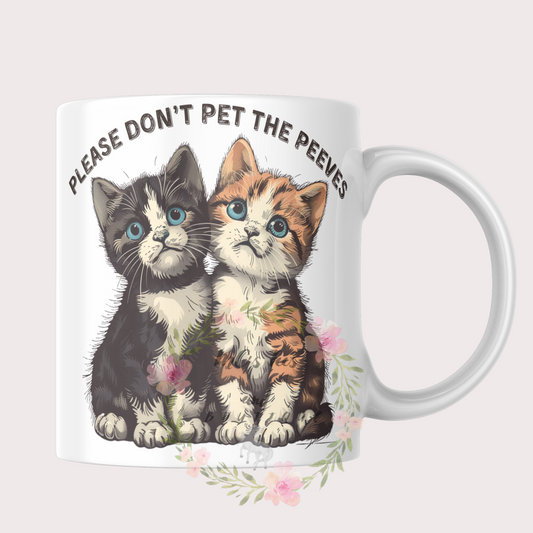 Please Don't Pet The Peeves Sublimation Mug